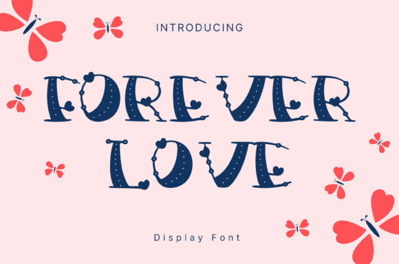 Forever Love: The Whimsical Display Font That Adds Charm to Every Project